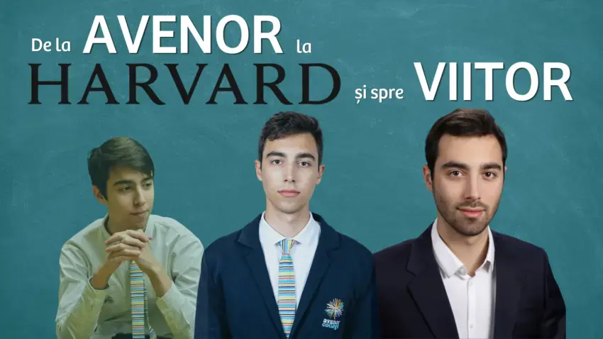 De la Avenor la Harvard: cum pasiunea poate deveni direcție de viață